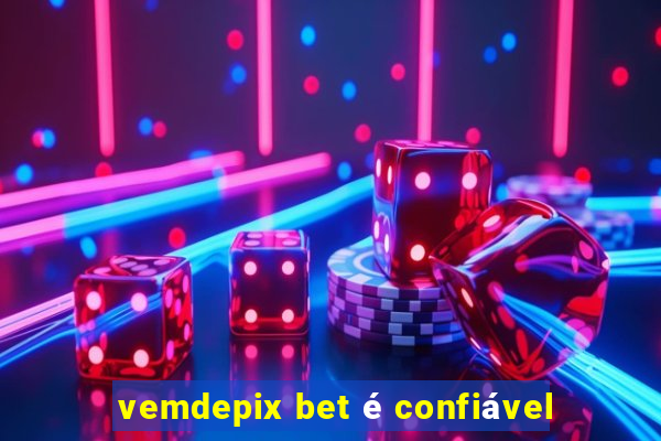 vemdepix bet é confiável